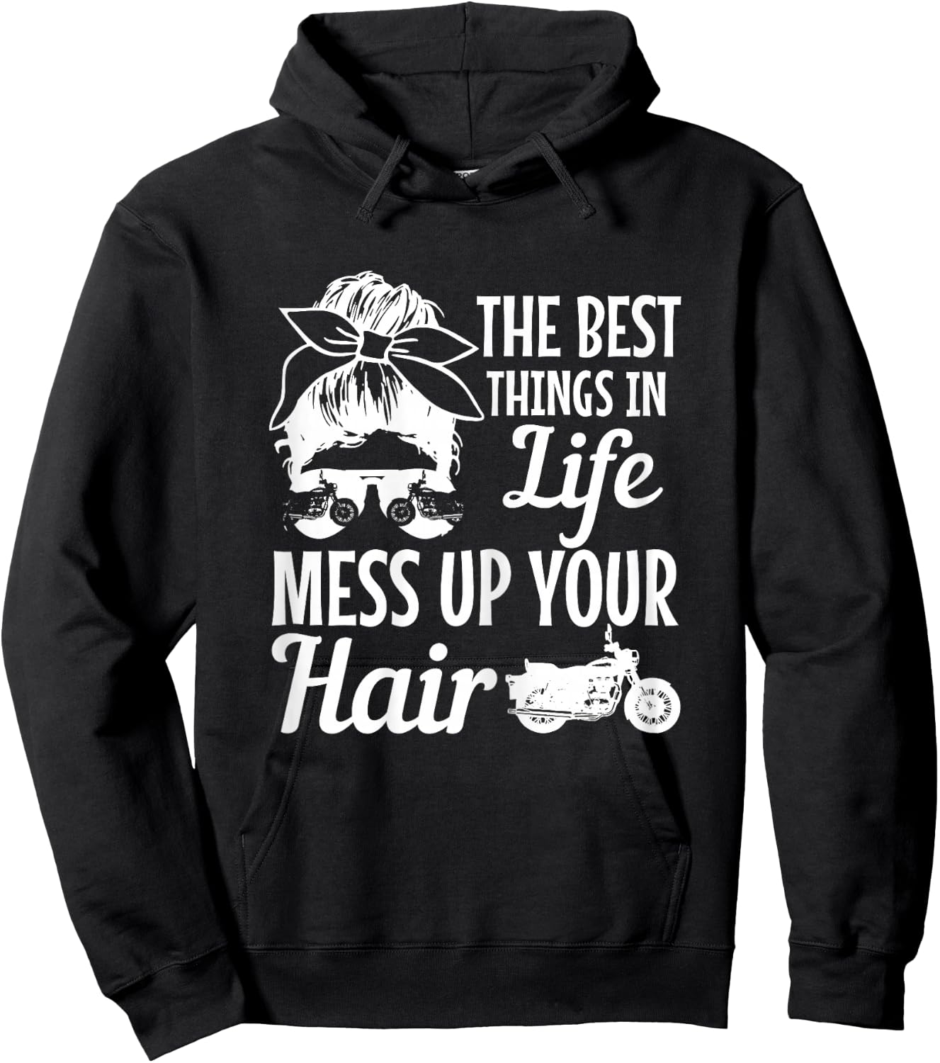 Biker Girl Best Things In Life Mess Up You Hair Motorcycle Hoodie - Hoodie | Black