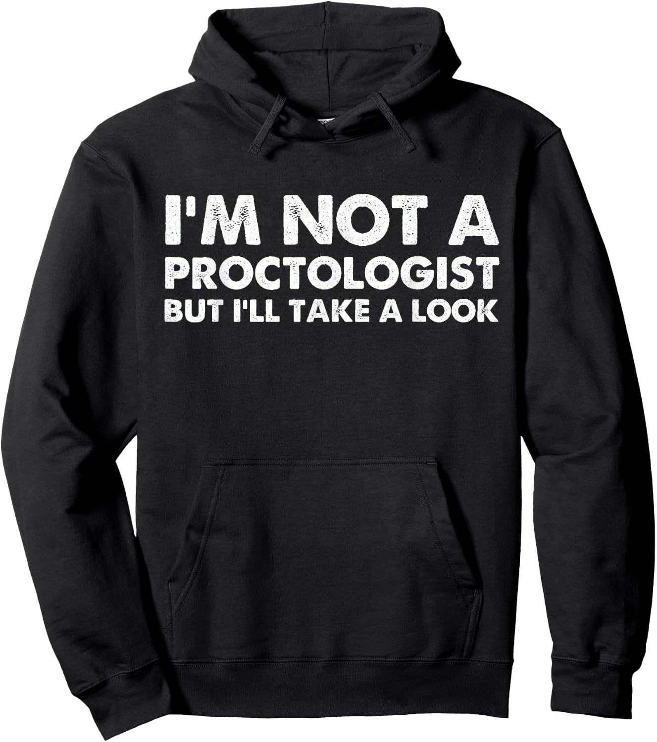 I'm Not A Proctologist But I'll Take A Look Hoodie - Hoodie | Black