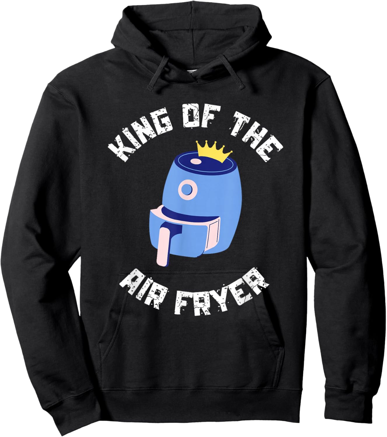 King of the Air Fryer Funny Chef Gift Air Fryer Hoodie - Hoodie | Black