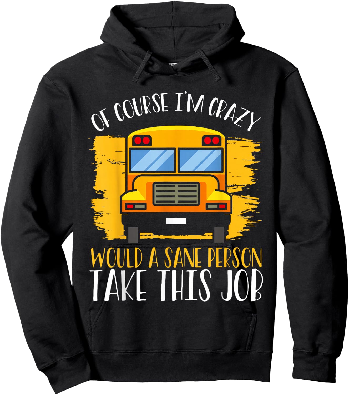 Hilarious Schoolbus Driver Saying - School Bus Driver Joke Hoodie - Hoodie | Black