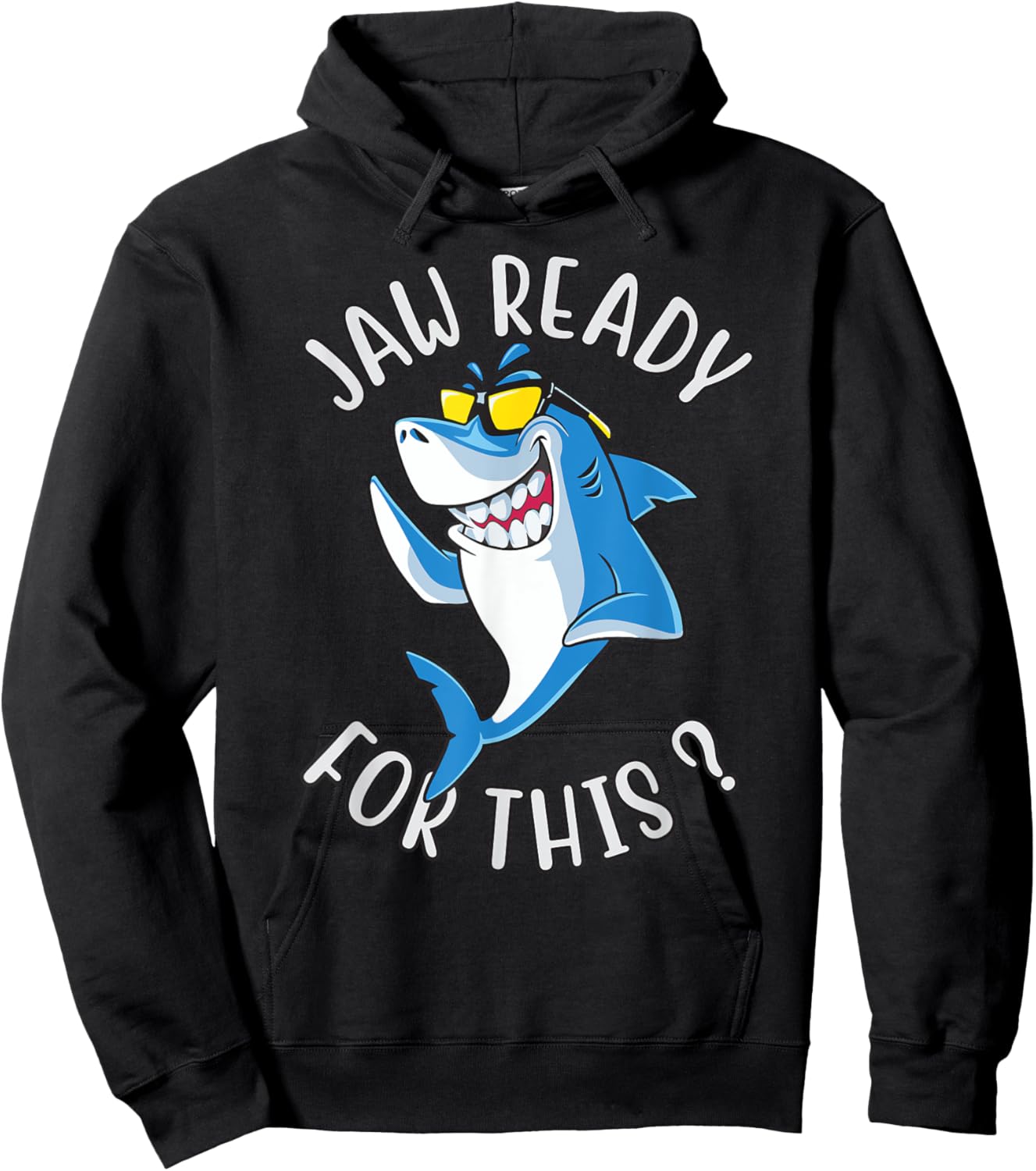 Funny Shark shirt - Jaw Ready for This ocean Fish Predator Hoodie - Hoodie | Black