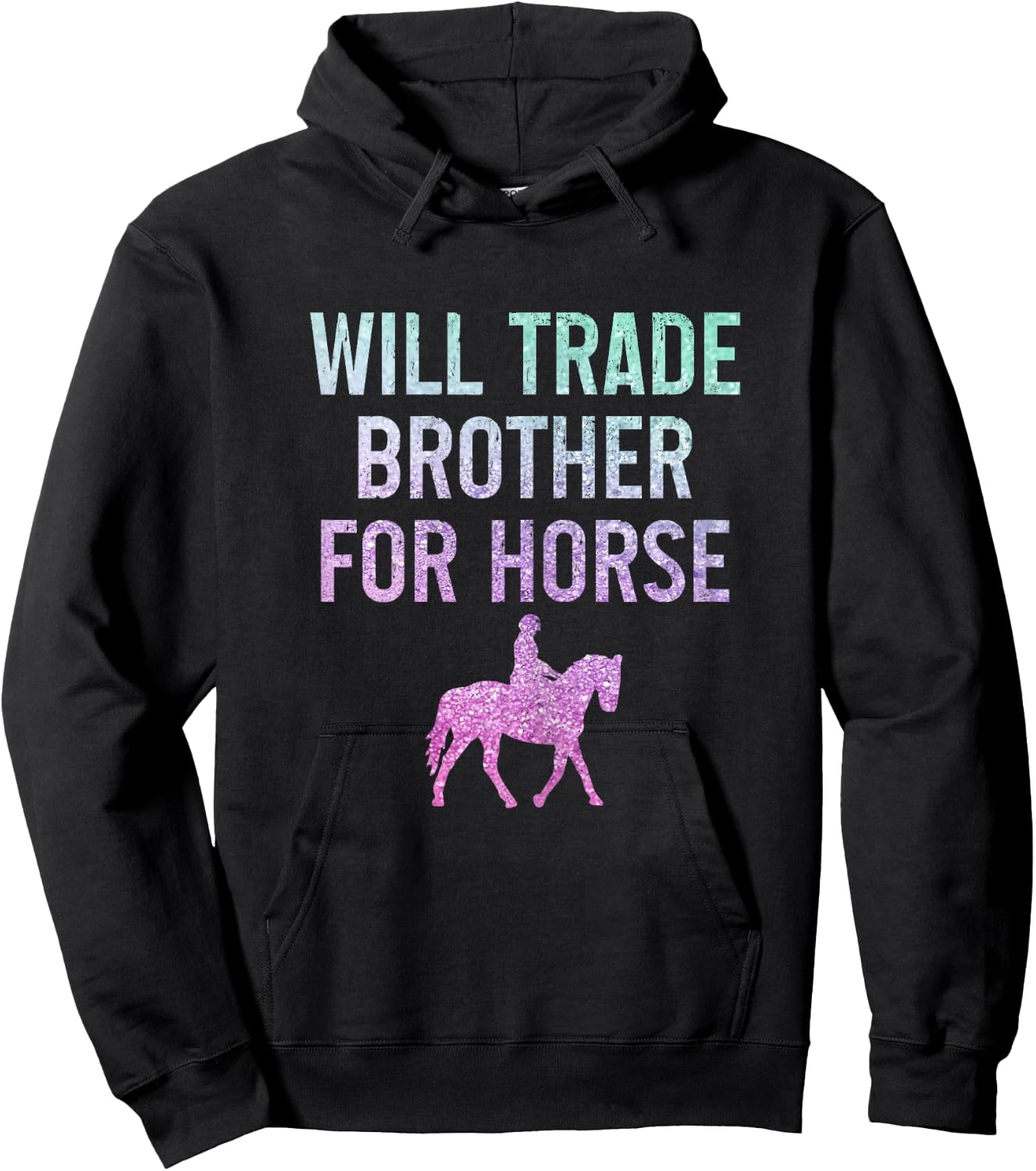 Horse Riding Equestrian Will Trade Brother For Horse Funny Hoodie - Hoodie | Black