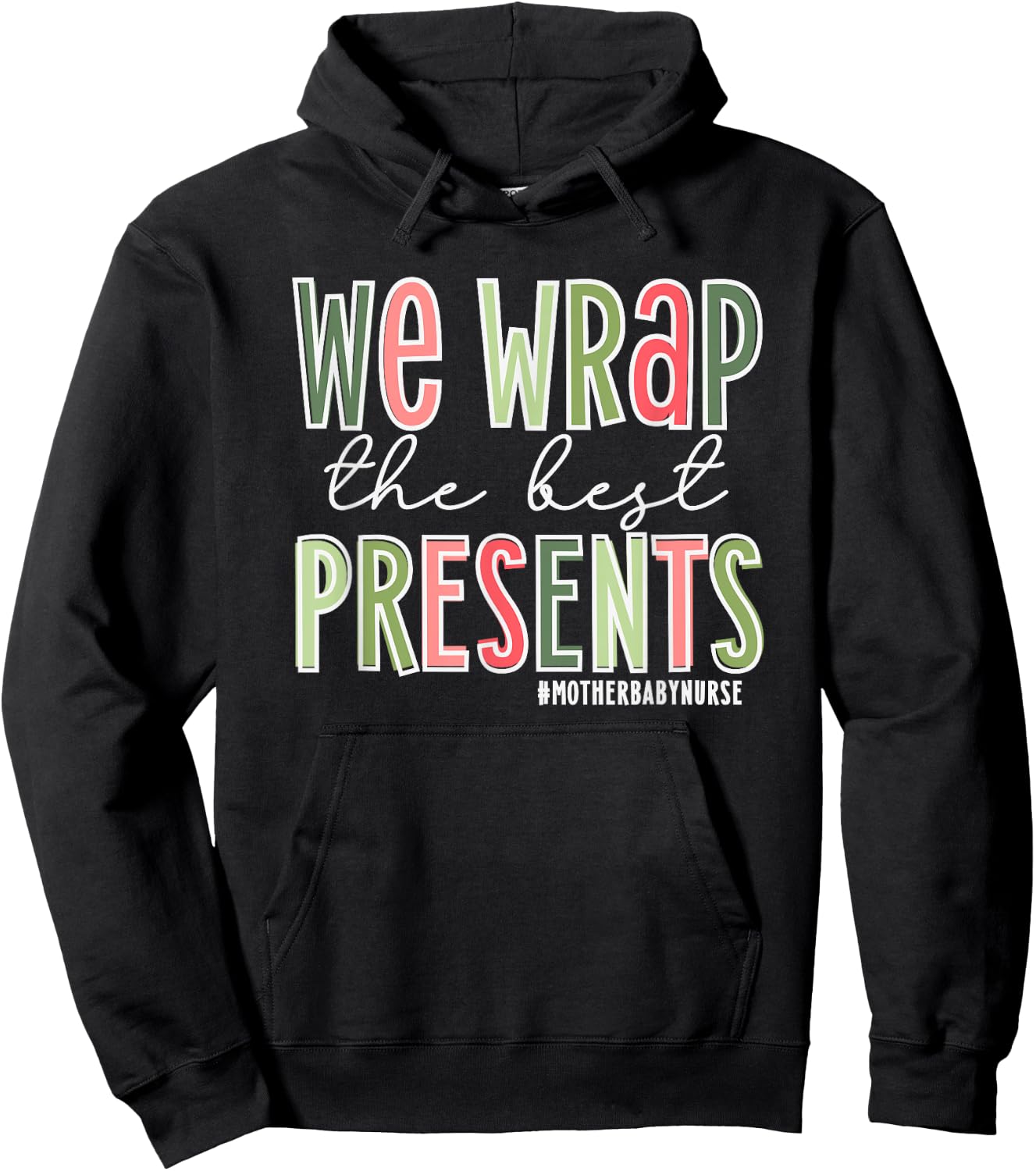 We Wrap The Best Presents, Mother Baby Nurse Christmas Hoodie - Hoodie | Black