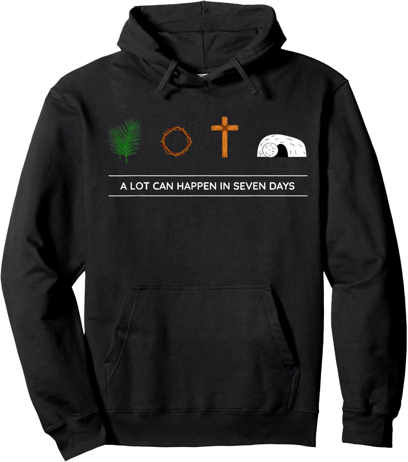 A LOT CAN HAPPEN IN 7 DAYS Palm Sunday Holy week Easter gift Hoodie - Hoodie | Black