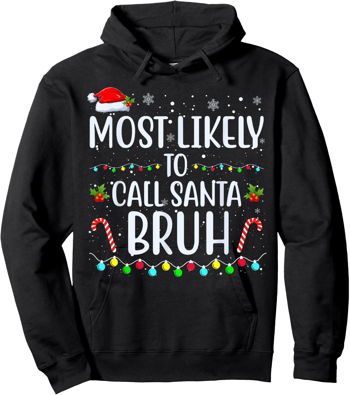 Most Likely To Call Santa Bruh Christmas Men Women Kids Hoodie - Hoodie | Black