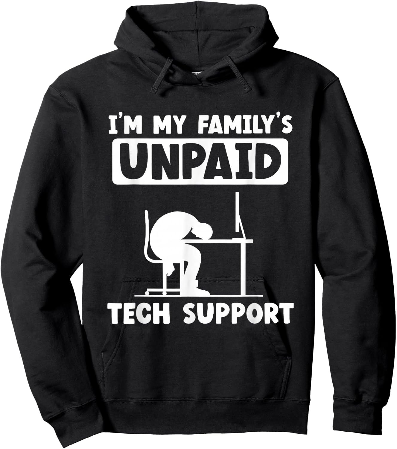 IT Nerd Geek Computer I'm My Family's Unpaid Tech Support Hoodie - Hoodie | Black