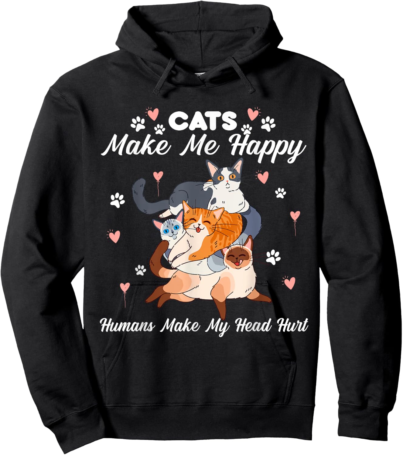 Cats Make Me Happy Humans Make My Head Hurt for Cat Lovers Hoodie - Hoodie | Black