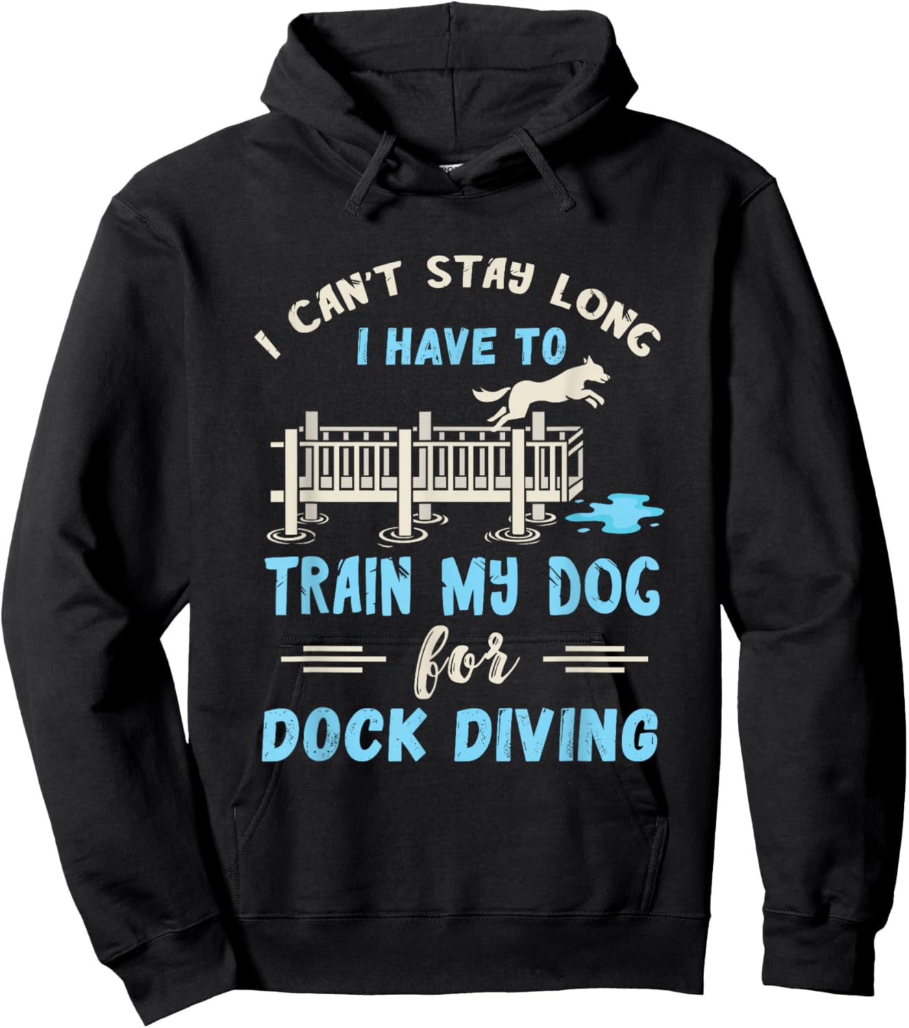 Dock Diving I Can't Stay Long Dog Dock Diving Dog Jumping Hoodie - Hoodie | Black