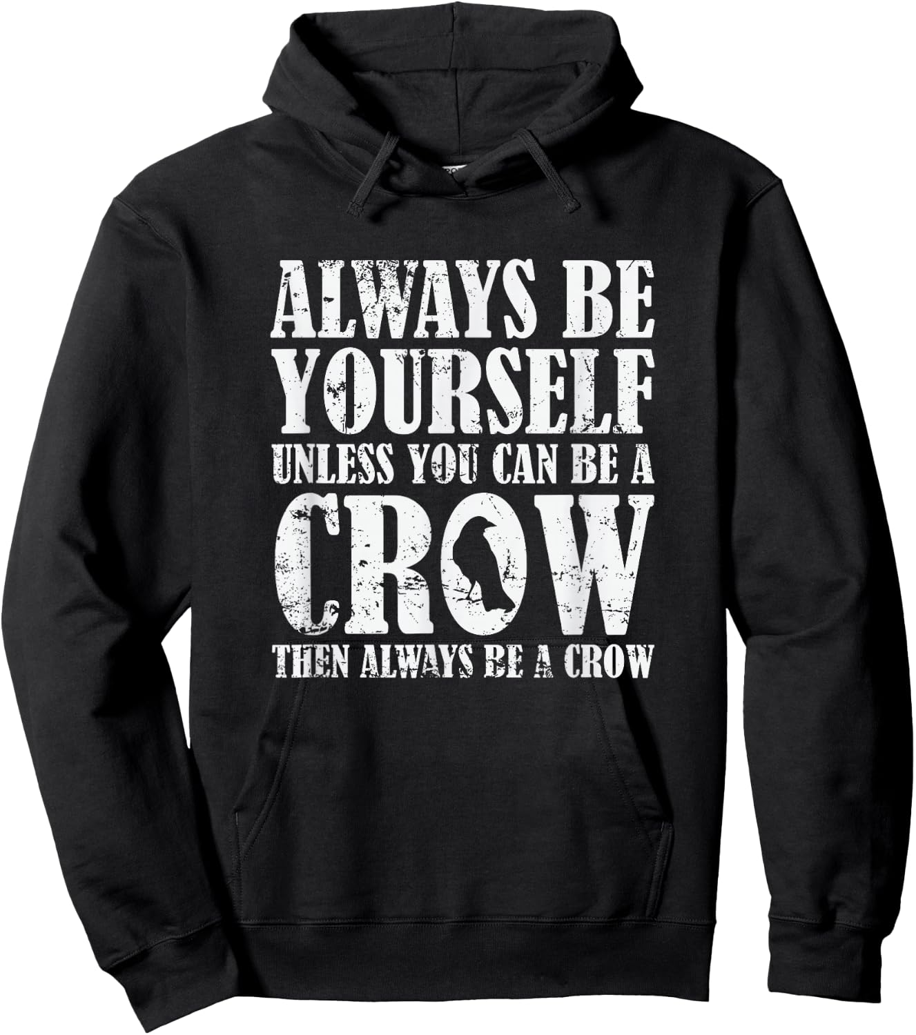 Always be Yourself unless you can be a Crow Hoodie - Hoodie | Black
