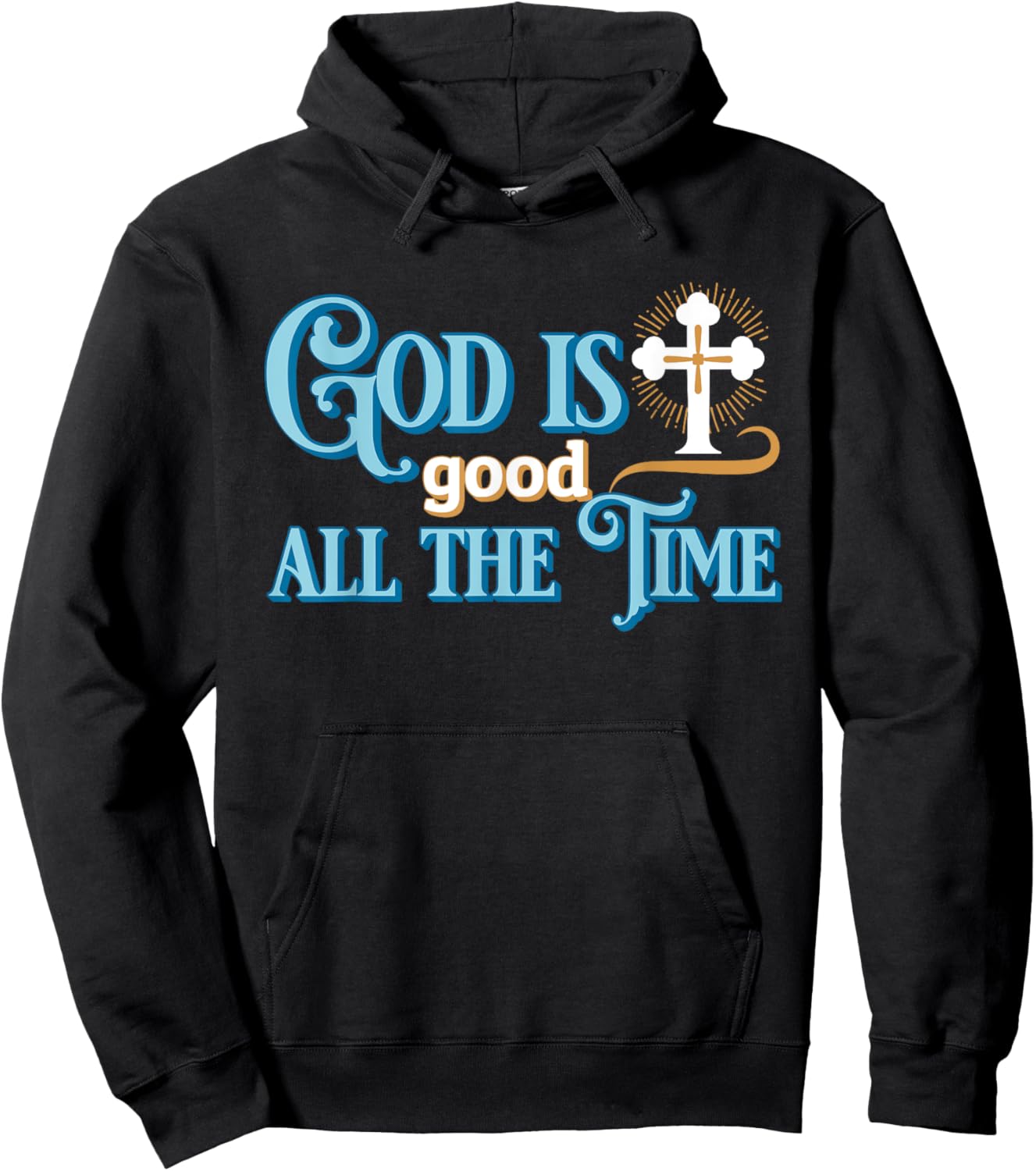 Christian God Is good all the time Hoodie - Hoodie | Black