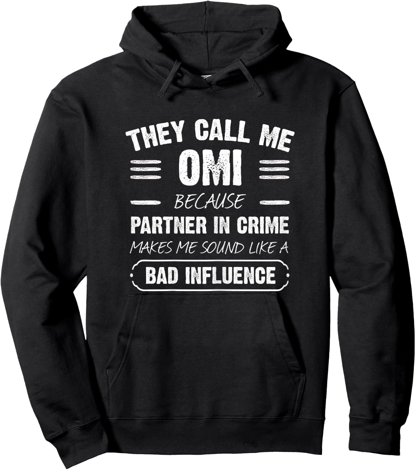 They Call Me Omi Because Partner In Crime Funny Hoodie - Hoodie | Black