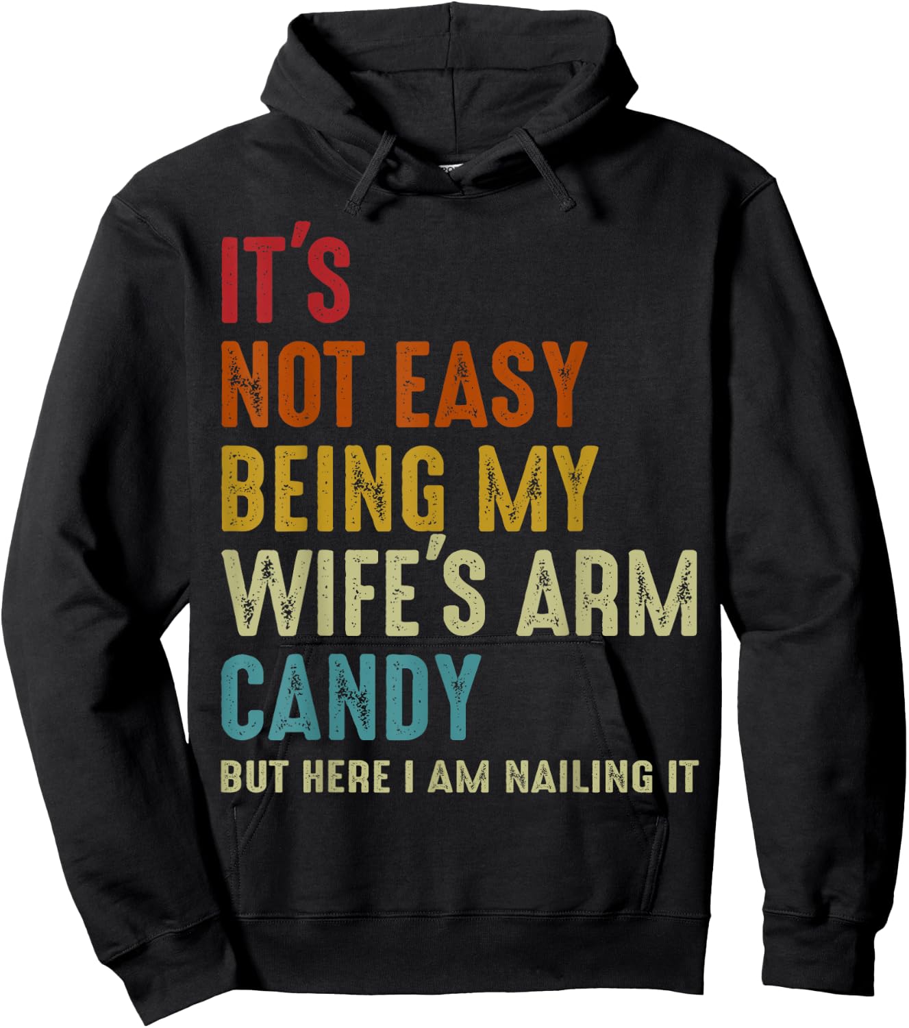 It's Not Easy Being My Wife's Arm Candy but here i am nailin Hoodie - Hoodie | Black