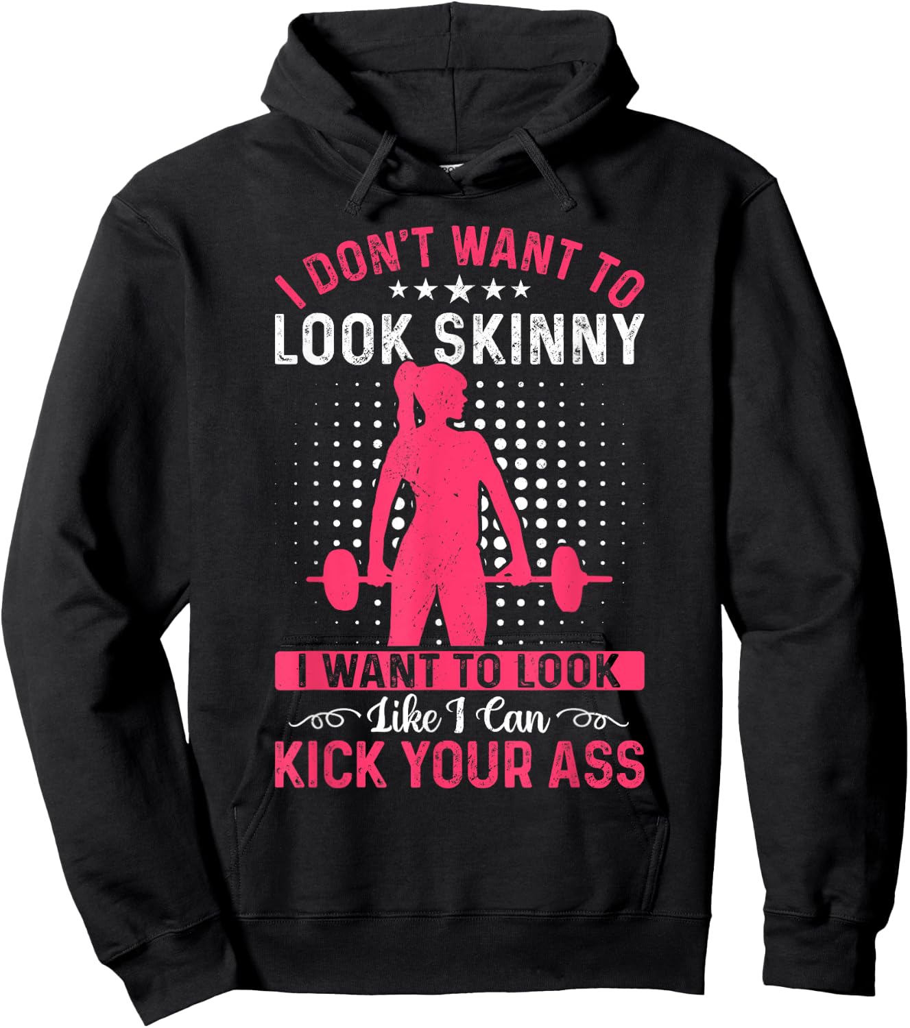 I Don't Want To Look Skinny Funny Workout Kick Your Gym Ass Hoodie - Hoodie | Black