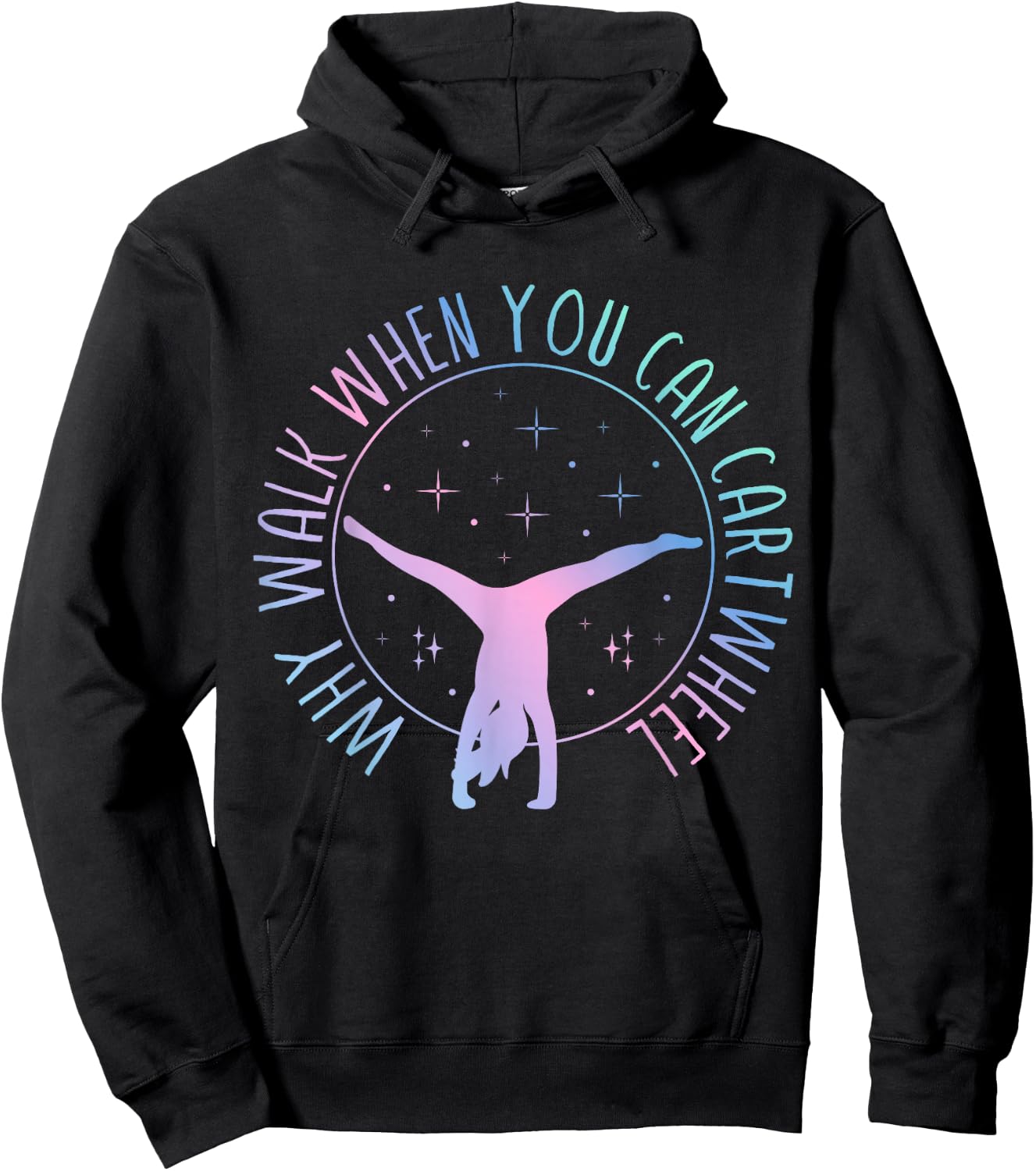Why Walk When You Can Cartwheel Gymnast Gymnastic Gifts Girl Hoodie - Hoodie | Black