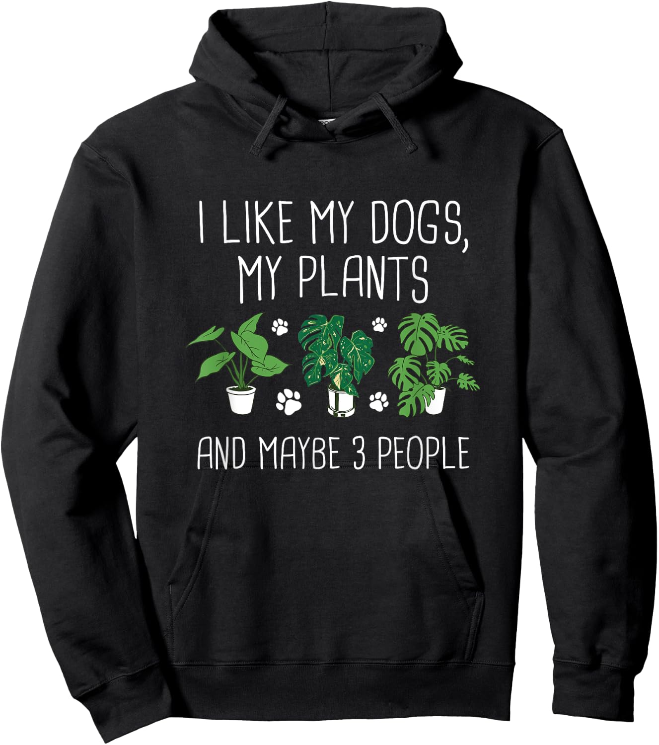 I Like My Dogs, My Plants And Maybe 3 People - Plant Lover Hoodie - Hoodie | Black