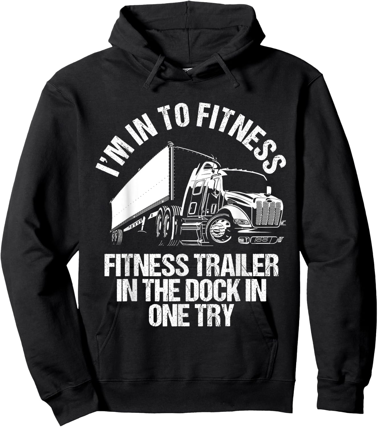 I'm Into Fitness Trucker Driving Big 18 Wheeler Truck Funny Hoodie - Hoodie | Black