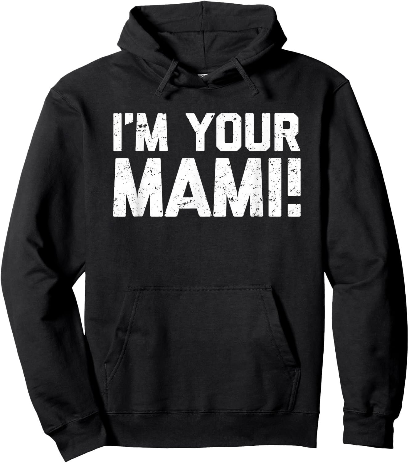 I'm Your Mami! - Funny Saying Mami Family Novelty Cute Mami Hoodie - Hoodie | Black