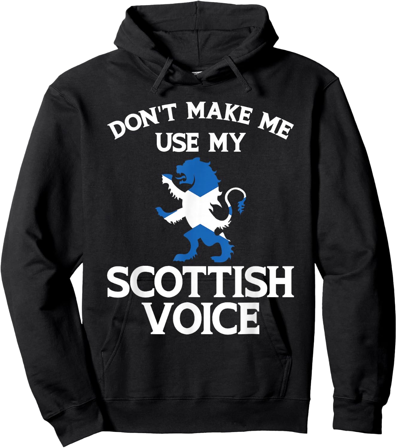 Don'T Make Me Use My Scottish Voice Scotland Uk Hoodie - Hoodie | Black