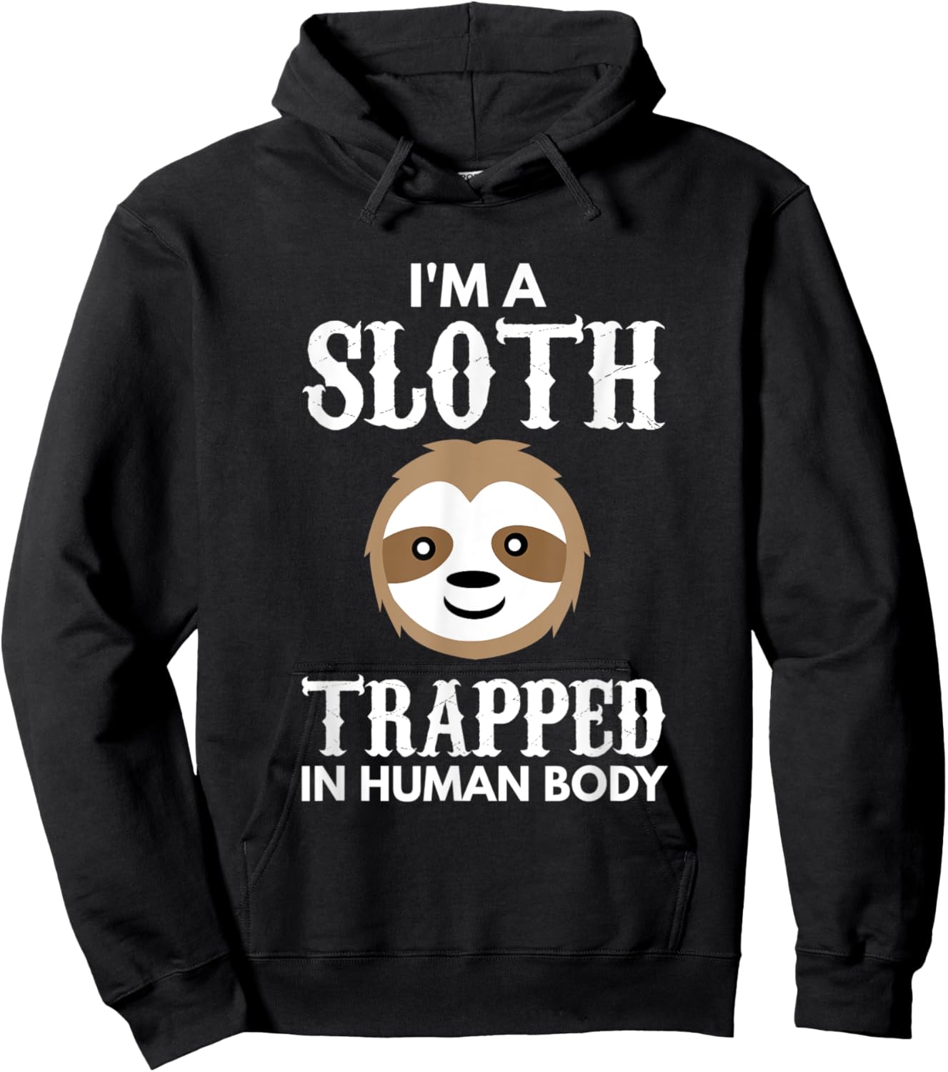 I'm A Sloth Trapped In Human Body Gift Lazy Sloth Hoodie - Hoodie | Black