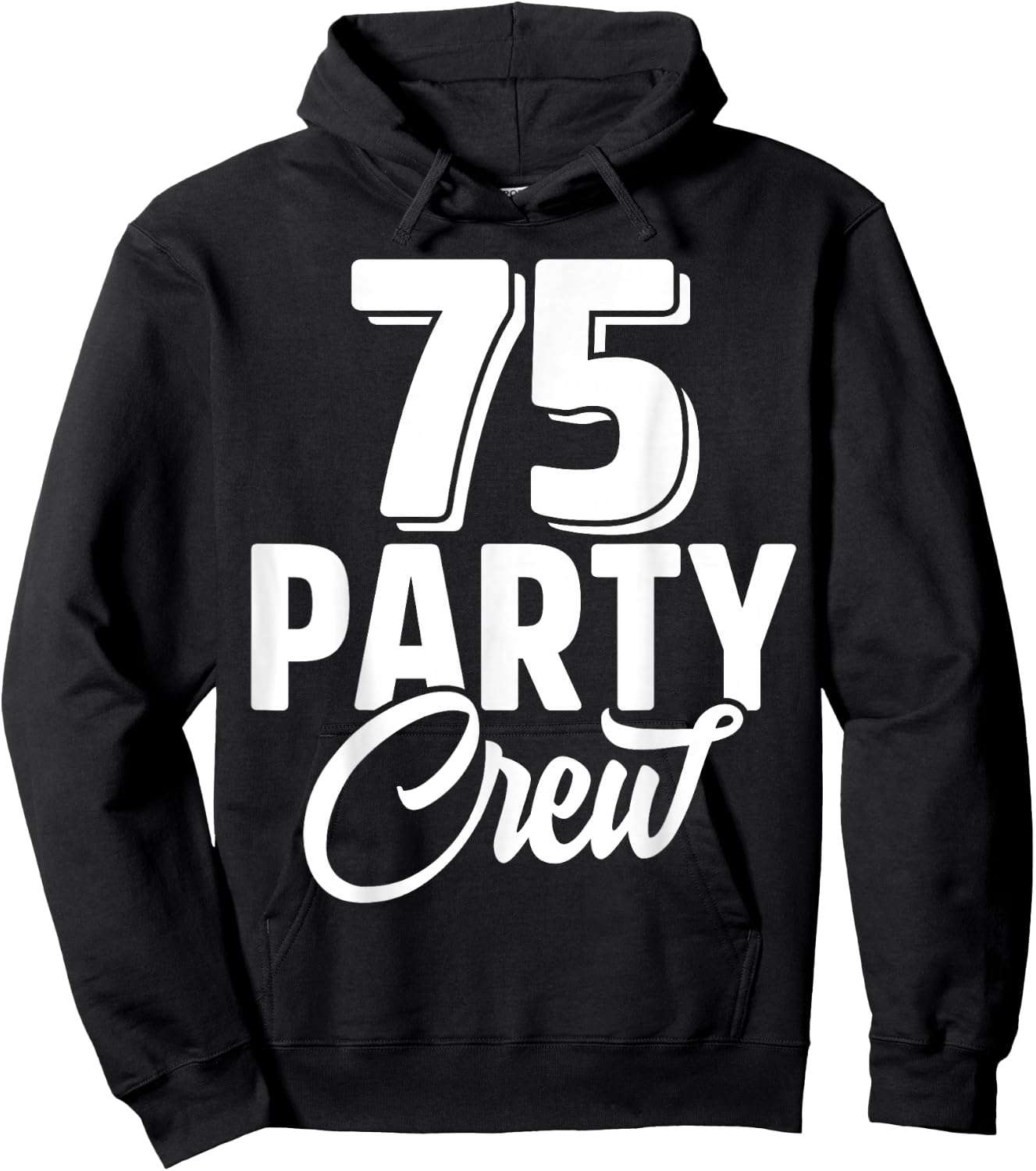 75 Party Crew Squad 75th Birthday 75 Year Old Birthday Group Hoodie - Hoodie | Black