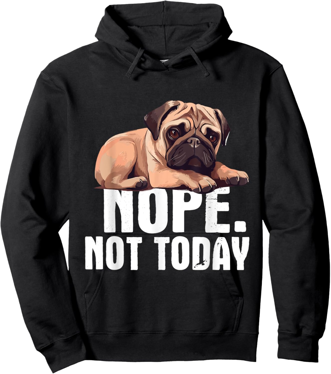Funny Pug Shirts - Nope Not Today Pug Lover Dog Owner Pet Trainer Breeder -Adults Black Short Sleeve Cotton Blend Casual Novelty Small Hoodie - Hoodie | Black