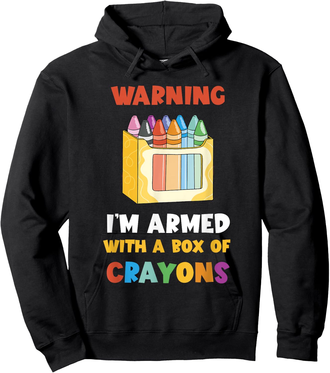 Warning I'm Armed Kindergarten Students Crayons Crayon Hoodie - Hoodie | Black