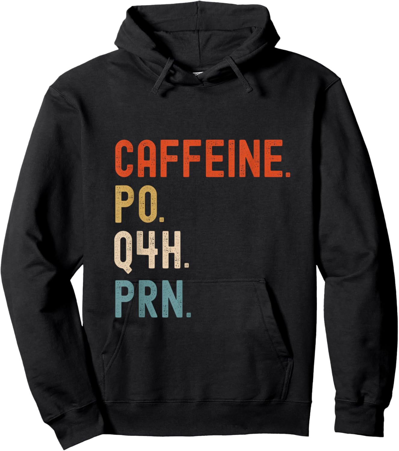 Caffeine Po Q4h Prn Funny Nurse Nursing Hoodie - Hoodie | Black