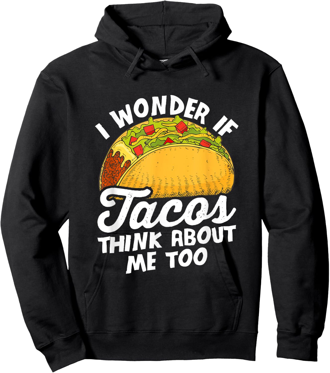 Funny I wonder if tacos think about me too for Cinco de Mayo Hoodie - Hoodie | Black
