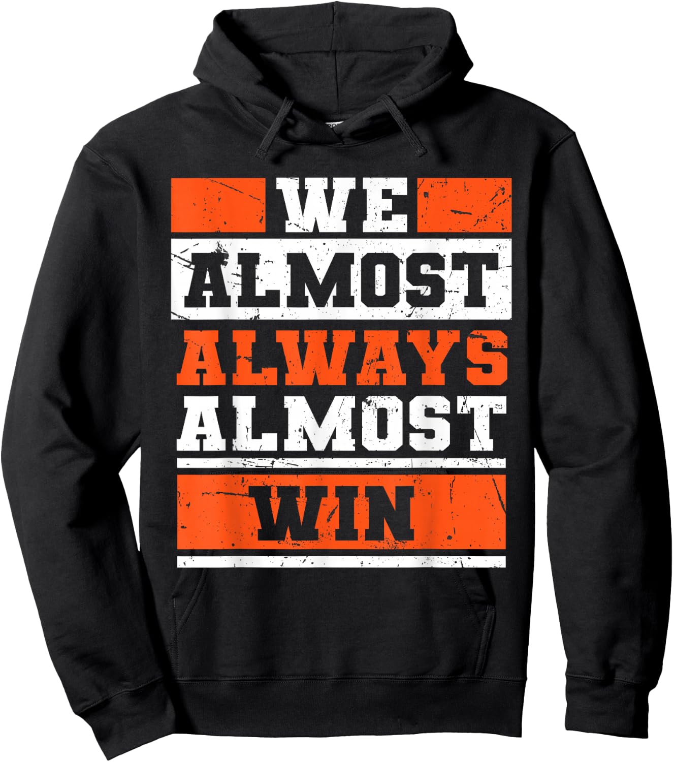 We Almost Always Almost Win Funny Football Fans Hoodie - Hoodie | Black