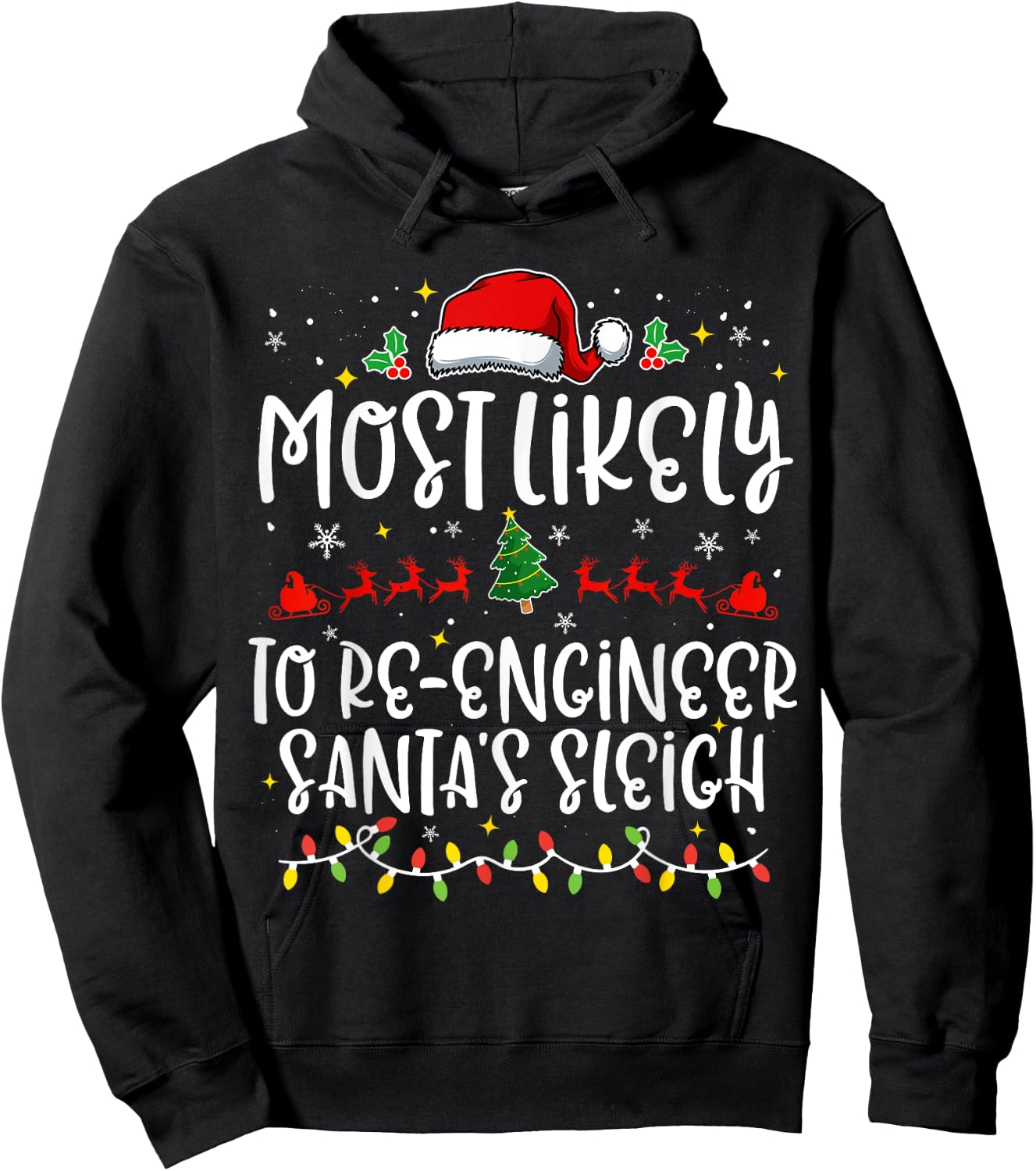 Most Likely to Re Engineer Santa's Sleigh Funny Christmas Hoodie - Hoodie | Black