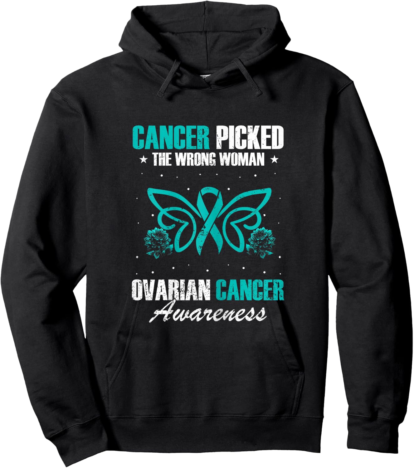 Picked The Wrong Woman Teal Ribbon Ovarian Cancer Awareness Hoodie - Hoodie | Black