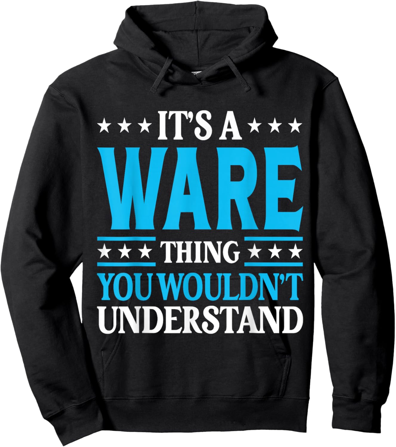 It's A Ware Thing Surname Funny Family Last Name Ware Hoodie - Hoodie | Black
