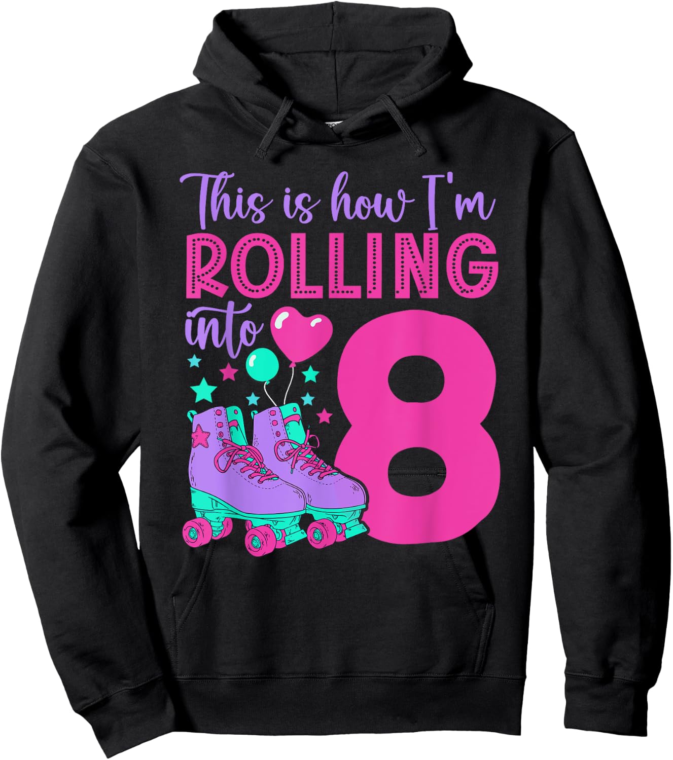 Rolling into 8 Girls 8th Birthday Roller Skates Hoodie - Hoodie | Black