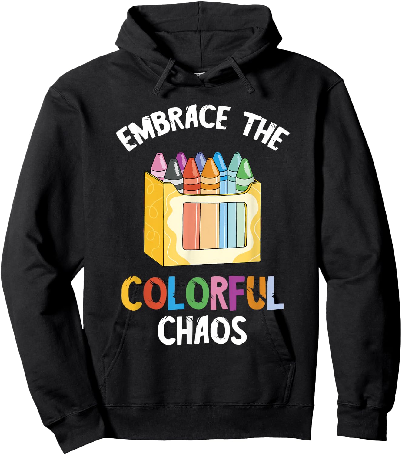 Crayon Embrace The Colorful Chaos Kindergarten Crayons Hoodie - Hoodie | Black