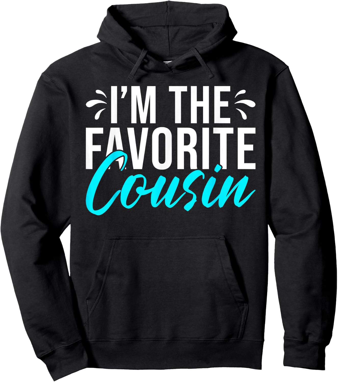 Im the favorite Cousin Hoodie - Hoodie | Black
