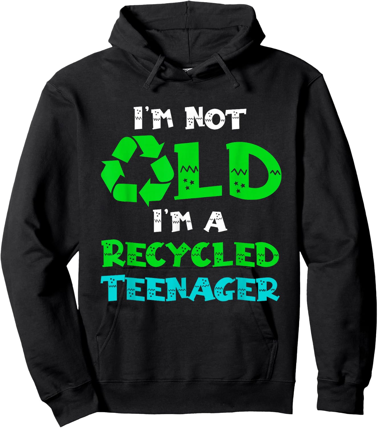 I'm Not Old I'm a Recycled Teenager Funny Senior Sarcasm Hoodie - Hoodie | Black