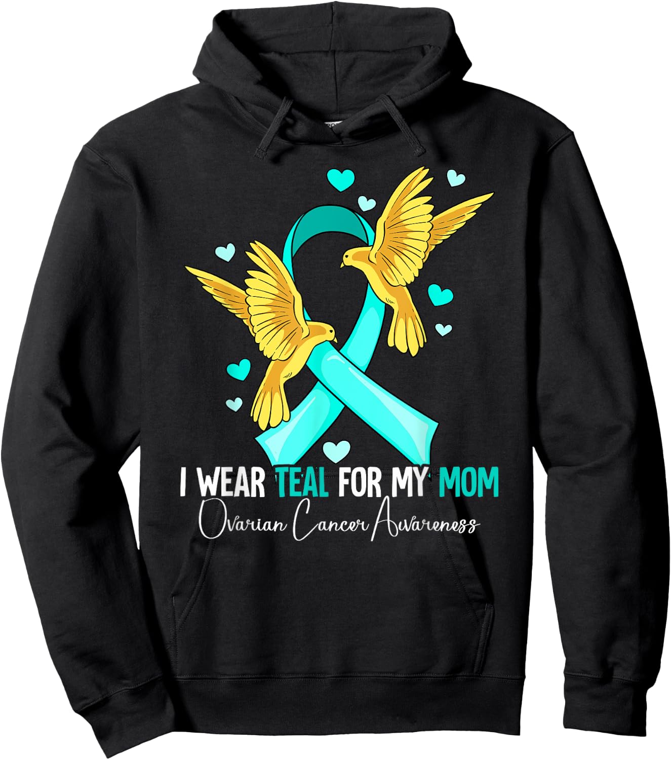 I Wear Teal For My Mom Ovarian Cancer Awareness Hoodie - Hoodie | Black