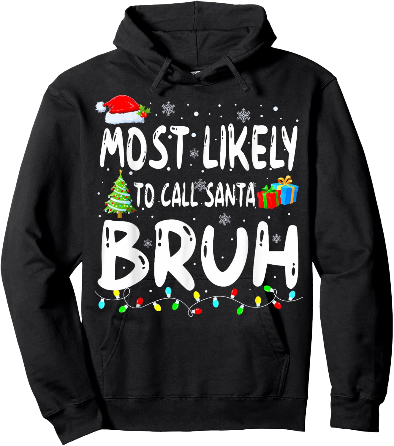 Most Likely To Call Santa Bruh Christmas ing Family Hoodie - Hoodie | Black