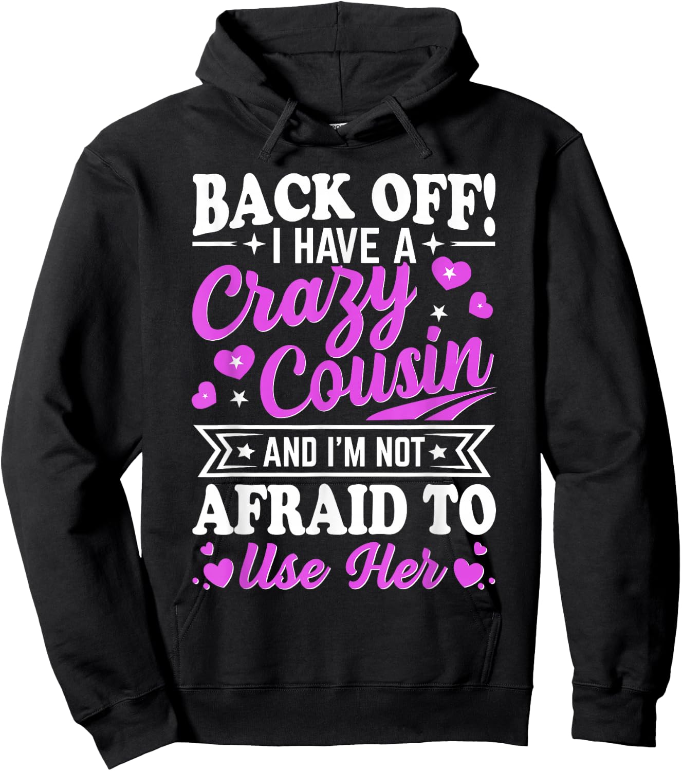 Cousin Back Off! I have a crazy Cousin not Afraid to use her Hoodie - Hoodie | Black