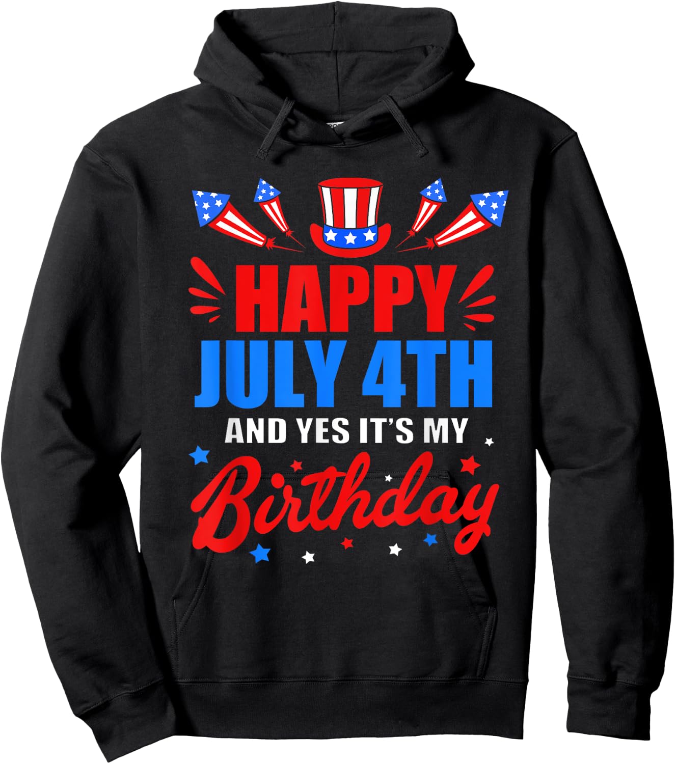 Happy 4th Of July And Yes Its My Birthday Hoodie - Hoodie | Black