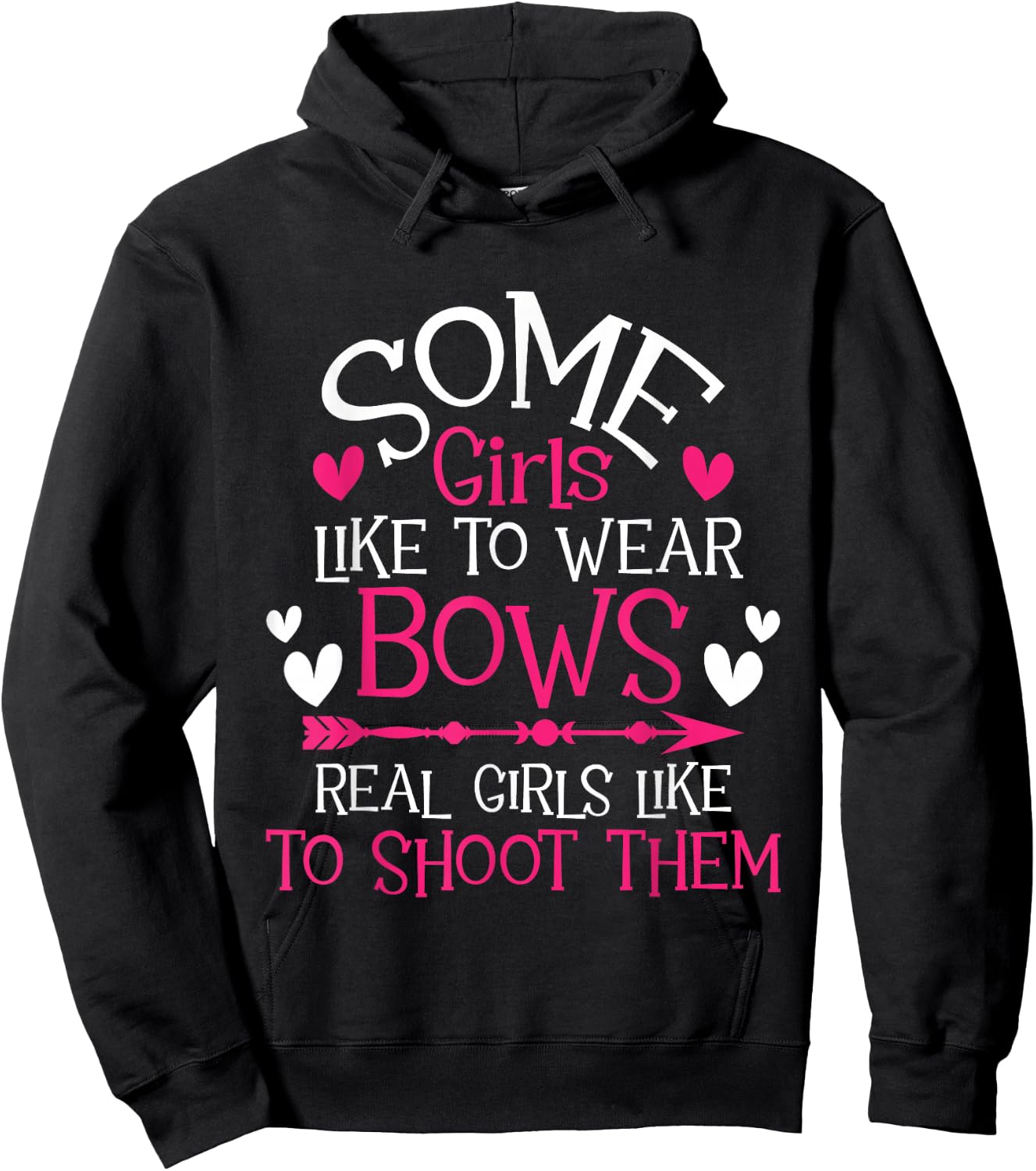 Some Girls Like To Wear Bows - Archery Girl Bowman Archer Hoodie - Hoodie | Black