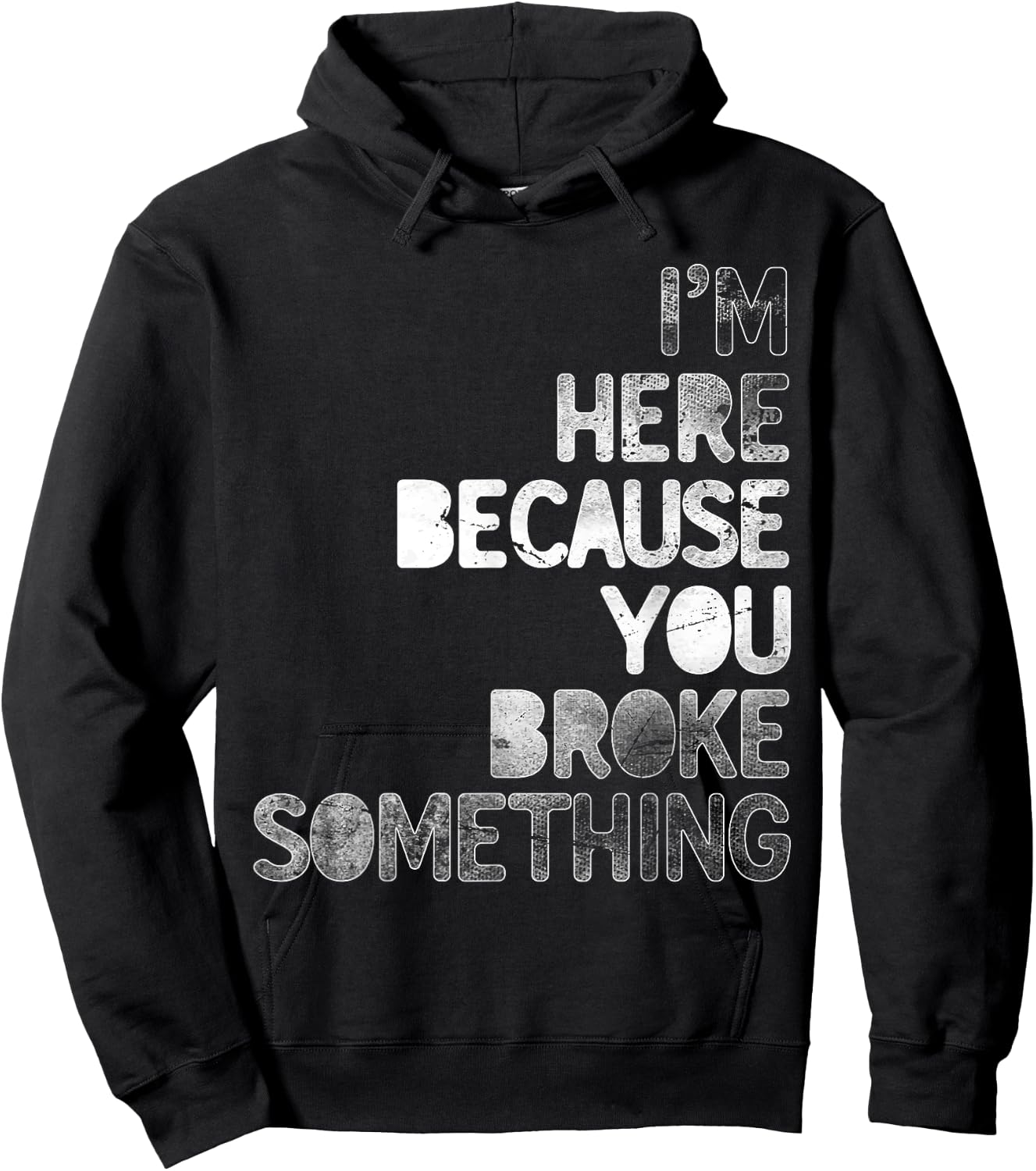 I'm Here Because You Broke Something Mechanic Technician Hoodie - Hoodie | Black