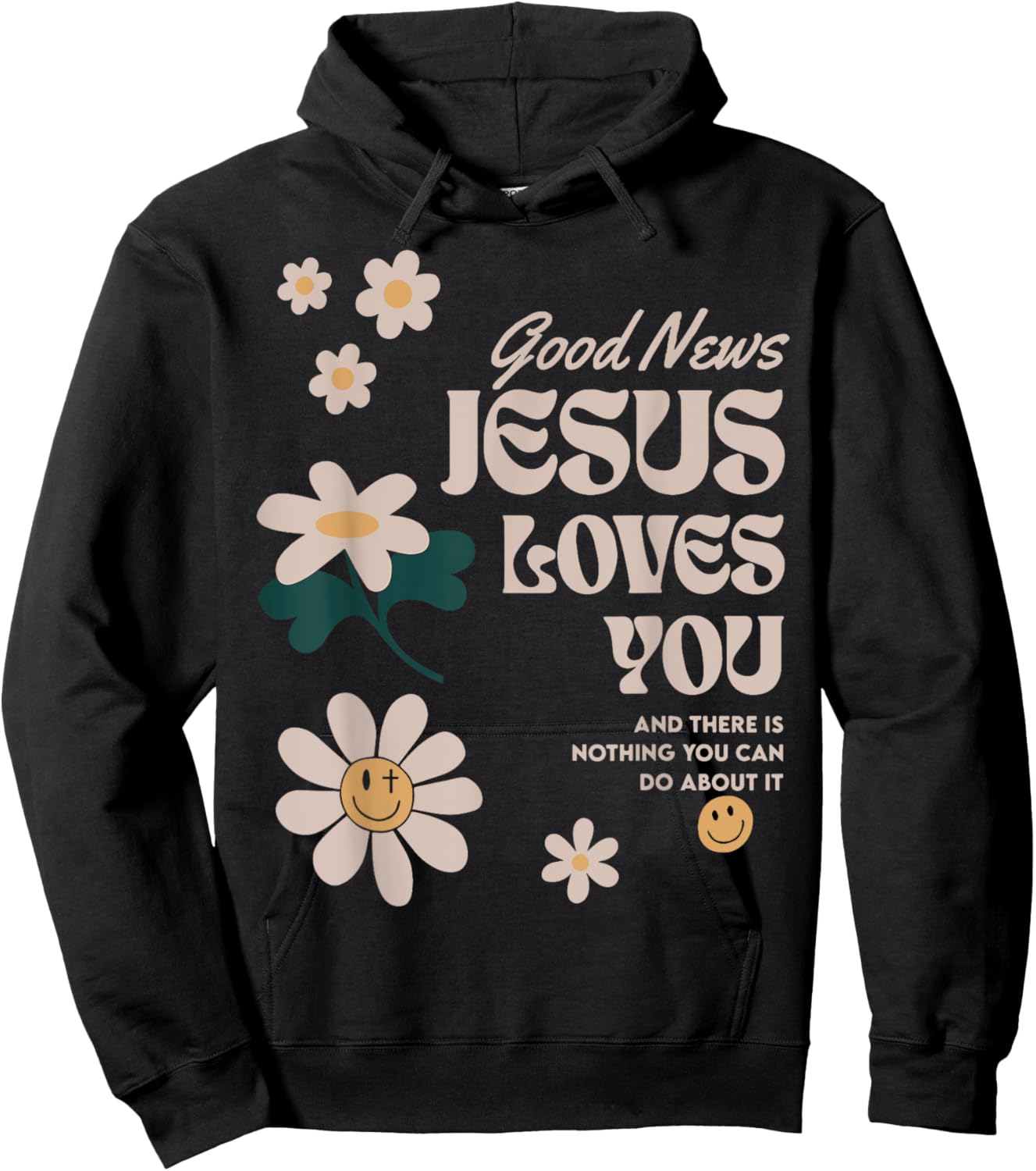 Good News Jesus Loves You And There Is Nothing You Can Do Hoodie - Hoodie | Black