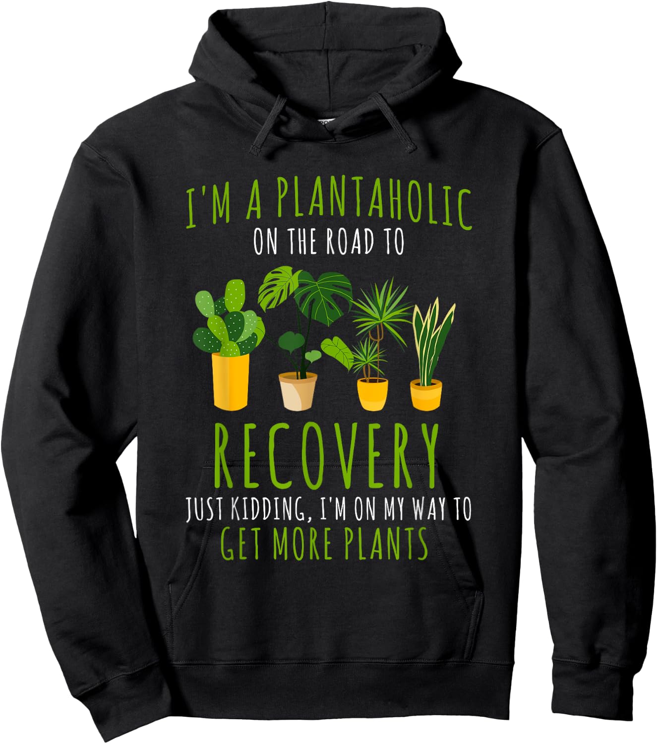 I Am A Plantaholic For Plant Lovers Funny Quote Gardener Hoodie - Hoodie | Black
