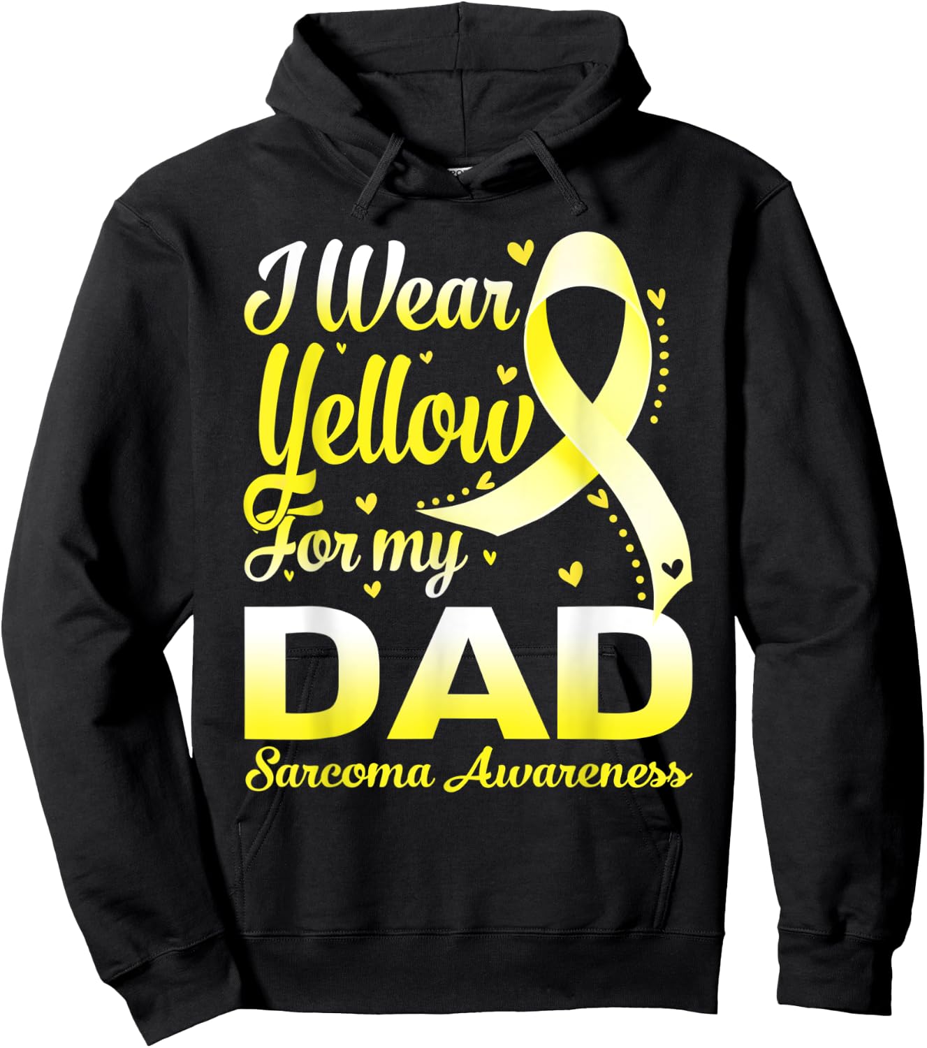 I Wear Yellow For My Dad Sarcoma Awareness Ribbon Hoodie - Hoodie | Black