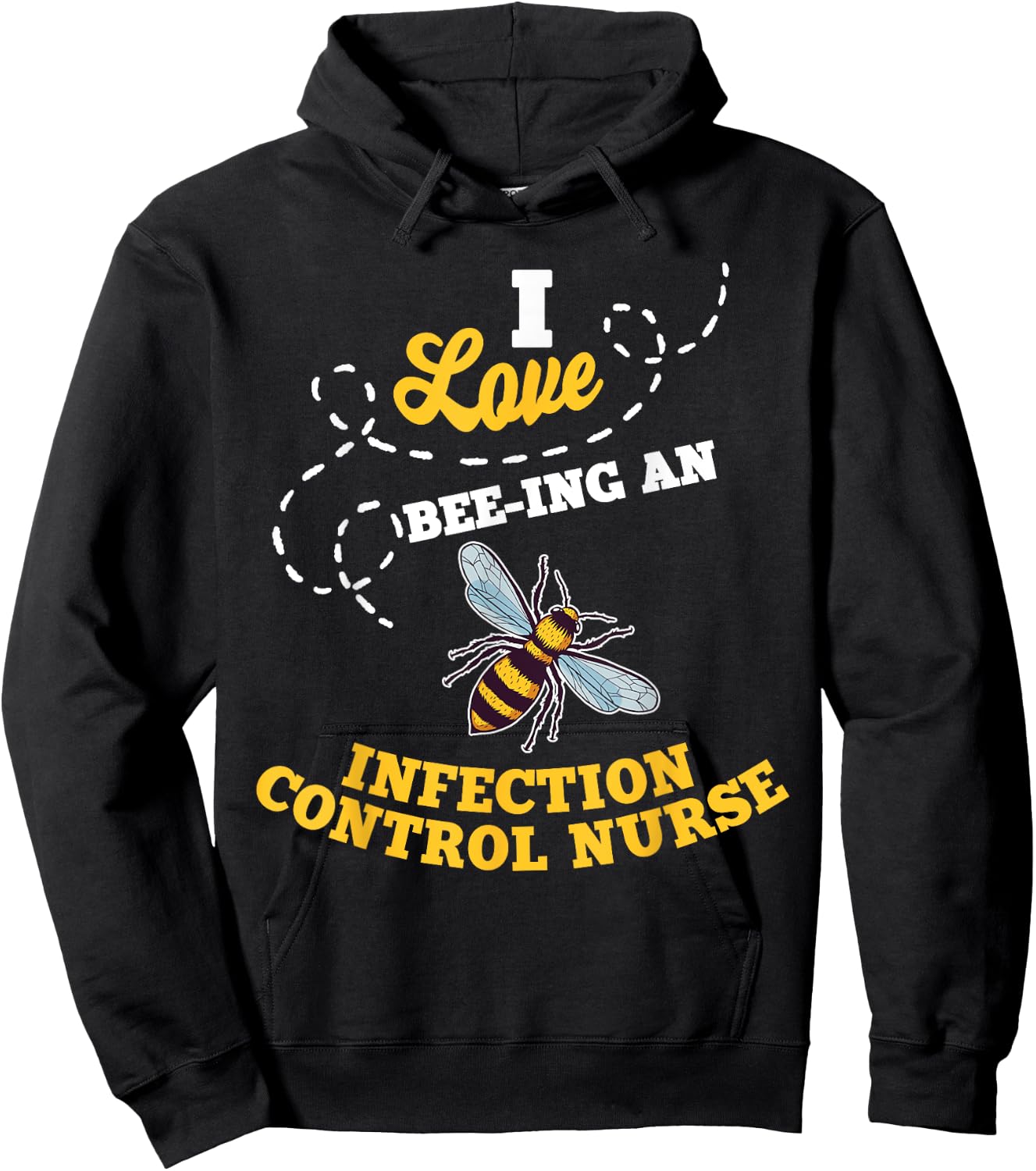 I Love Bee-Ing An Infection Control Nurse Honey Bee Job Hoodie - Hoodie | Black