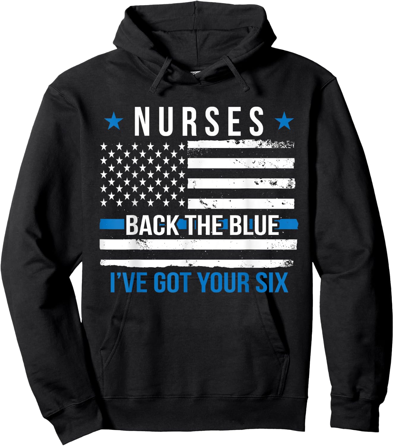 Nurses Back The Blue I've Got Your Six Police Support Nurse Hoodie - Hoodie | Black