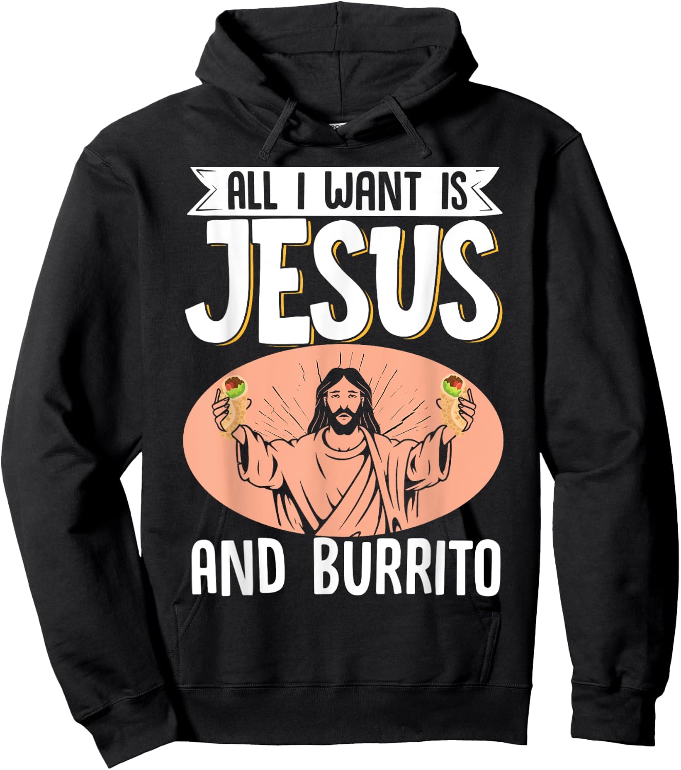 All I Want Is Jesus And Burrito Mexican Food Christian Hoodie - Hoodie | Black