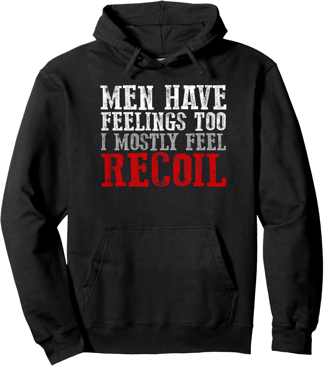 MEN HAVE FEELINGS TOO. I MOSTLY FEEL RECOIL Funny Shooting Hoodie - Hoodie | Black
