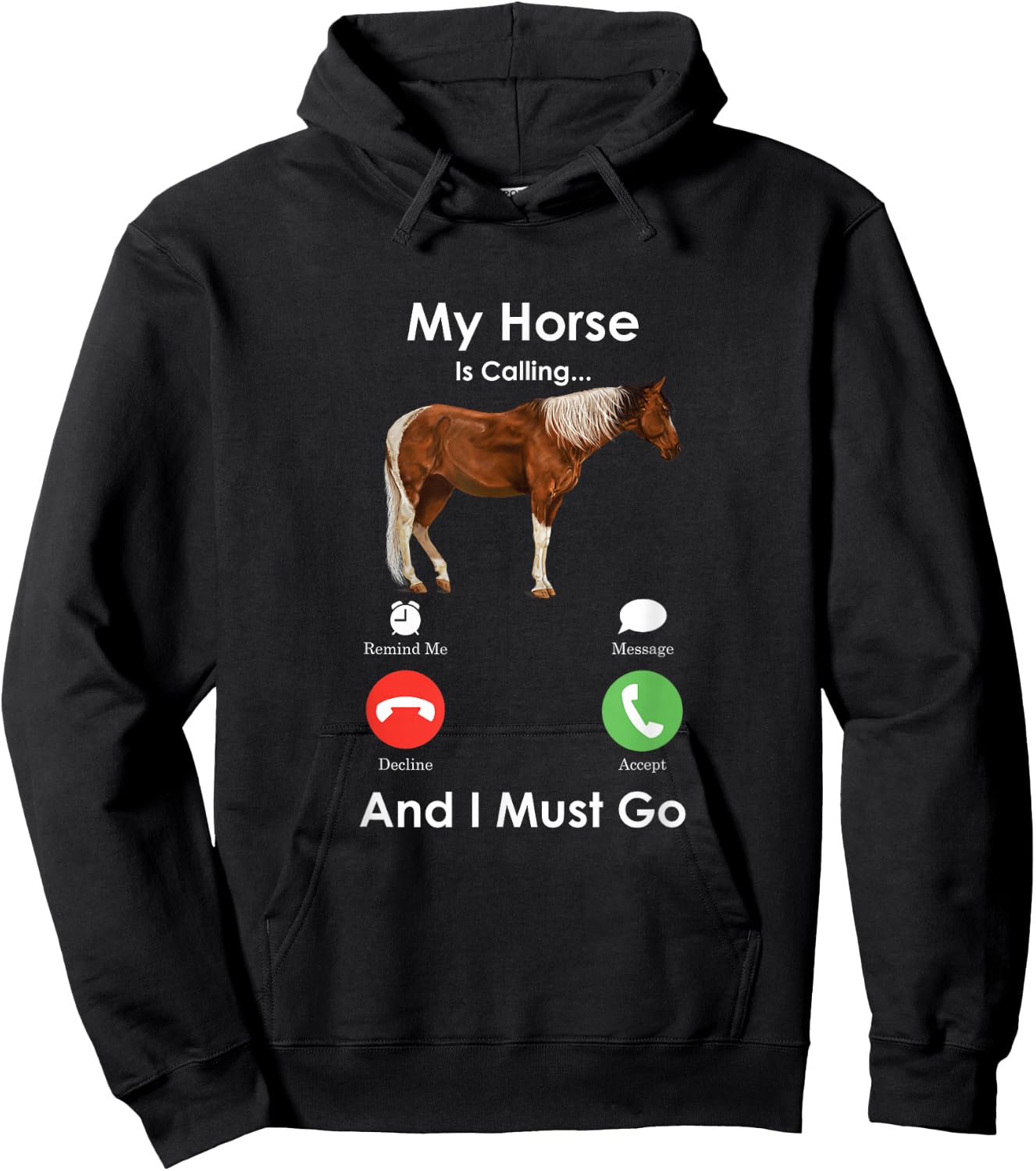 My Horse Is Calling And I Must Go - Fun Horse Hoodie - Hoodie | Black